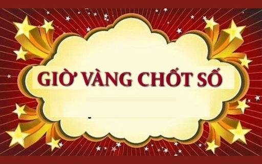 Giờ vàng chốt số miền bắc hôm nay