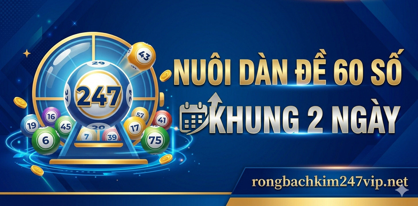 Nuôi dàn đề 60 số khung 2 ngày vip bất bại đánh quanh năm