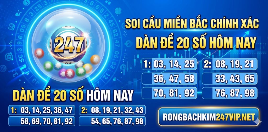 Dàn đề 20 số bất tử hôm nay