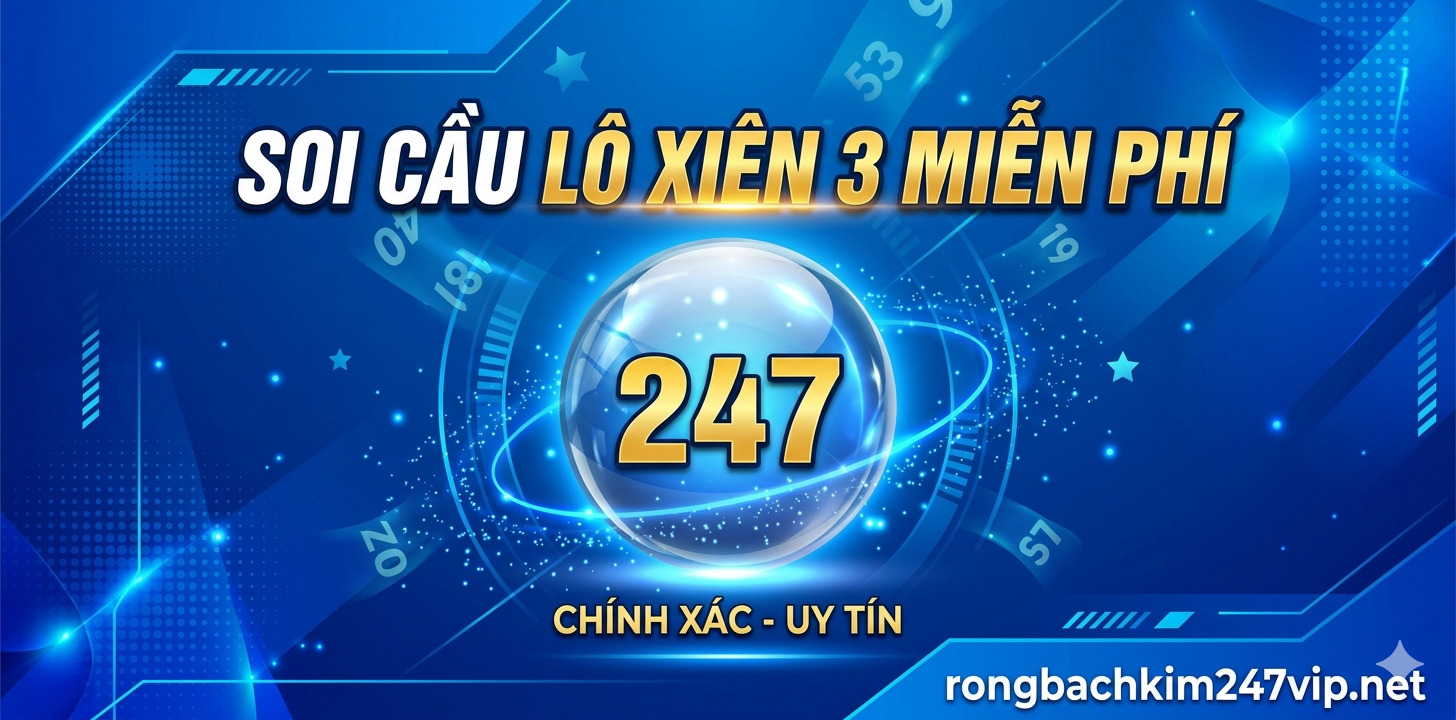 Soi cầu lô xiên 3 – Cặp xiên 3 đẹp nhất hôm nay