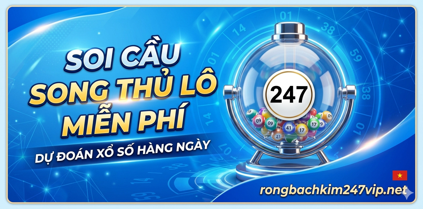Soi cầu song thủ lô miễn phí – Cặp lô đẹp hôm nay